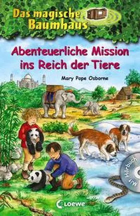 Pope Osborne / Loewe Kinderbücher |  Das magische Baumhaus - Abenteuerliche Mission ins Reich der Tiere | Buch |  Sack Fachmedien