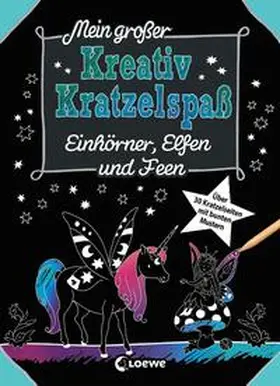 Mein großer Kreativ-Kratzelspaß: Einhörner, Elfen und Feen | Buch |  Sack Fachmedien