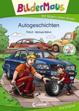 THiLO / Loewe Erstlesebücher |  Bildermaus - Autogeschichten | Buch |  Sack Fachmedien