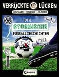 Schumacher / Loewe Kreativ / Loewe Lernen und Rätseln |  Verrückte Lücken - Total stürmische Fußballgeschichten | Buch |  Sack Fachmedien