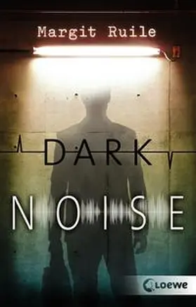 Ruile / Loewe Jugendbücher |  Dark Noise | Buch |  Sack Fachmedien
