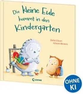 Gliori | Die kleine Eule kommt in den Kindergarten | Buch | 978-3-7432-0248-1 | www.sack.de