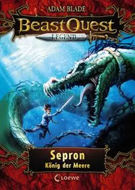 Blade | Beast Quest Legend 2 - Sepron, König der Meere | Buch | 978-3-7432-0273-3 | www.sack.de