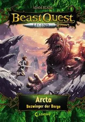 Blade / Loewe Kinderbücher | Beast Quest Legend (Band 3) - Arcta, Bezwinger der Berge | Buch | 978-3-7432-0274-0 | sack.de