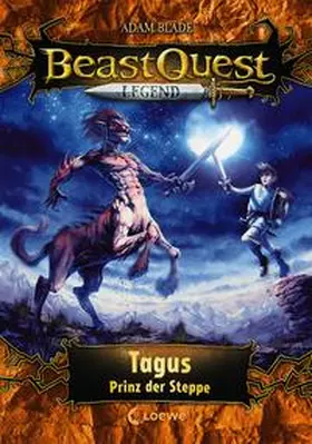 Blade | Beast Quest Legend (Band 4) - Tagus, Prinz der Steppe | Buch | 978-3-7432-0275-7 | www.sack.de