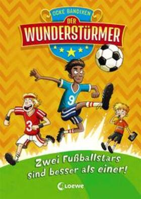 Bandixen / Loewe Kinderbücher |  Der Wunderstürmer (Band 2) - Zwei Fußballstars sind besser als einer! | Buch |  Sack Fachmedien