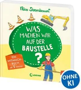 Sternbaum |  Was machen wir auf der Baustelle? | Buch |  Sack Fachmedien