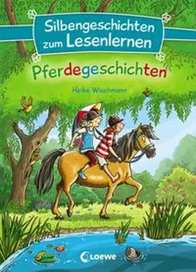 Wiechmann / Loewe Erstlesebücher |  Silbengeschichten zum Lesenlernen - Pferdegeschichten | Buch |  Sack Fachmedien