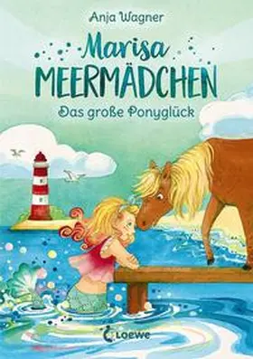 Wagner / Loewe Kinderbücher |  Marisa Meermädchen (Band 2) - Das große Ponyglück | Buch |  Sack Fachmedien