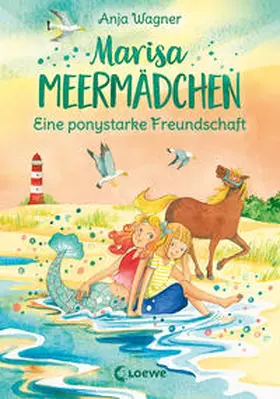 Wagner / Loewe Kinderbücher |  Marisa Meermädchen (Band 3) - Eine ponystarke Freundschaft | Buch |  Sack Fachmedien