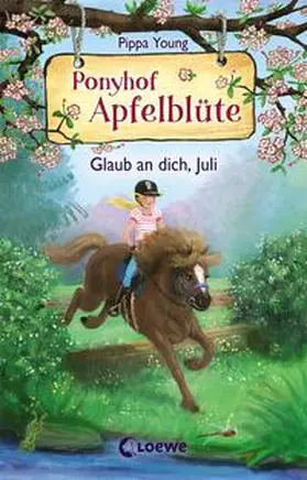 Young | Ponyhof Apfelblüte (Band 15) - Glaub an dich, Juli | Buch | 978-3-7432-0410-2 | www.sack.de