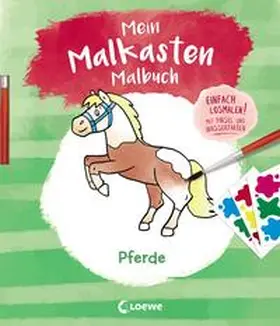 Loewe Kreativ |  Mein Malkasten-Malbuch - Pferde | Buch |  Sack Fachmedien