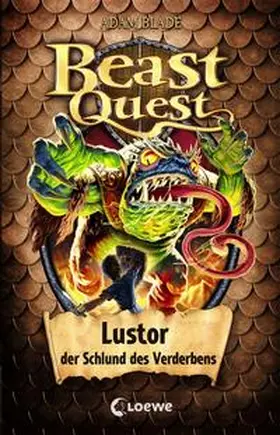 Blade / Loewe Kinderbücher |  Beast Quest (Band 57) - Lustor, der Schlund des Verderbens | Buch |  Sack Fachmedien
