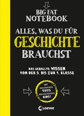 Brüggemann / Vengoechea / Loewe Lernen und Rätseln |  Big Fat Notebook - Alles, was du für Geschichte brauchst | Buch |  Sack Fachmedien