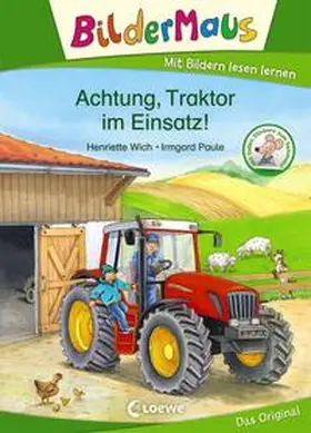 Wich / Loewe Erstlesebücher |  Bildermaus - Achtung, Traktor im Einsatz! | Buch |  Sack Fachmedien