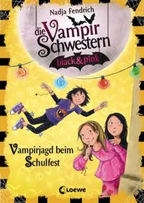 Fendrich |  Die Vampirschwestern black & pink (Band 7) - Vampirjagd beim Schulfest | Buch |  Sack Fachmedien