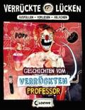 Schumacher / Loewe Kreativ / Loewe Lernen und Rätseln |  Verrückte Lücken - Geschichten vom verrückten Professor | Buch |  Sack Fachmedien