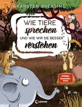 Brensing |  Wie Tiere sprechen - und wie wir sie besser verstehen | Buch |  Sack Fachmedien