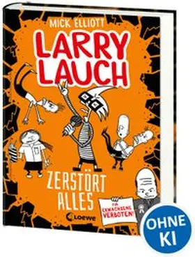 Elliott |  Larry Lauch zerstört alles (Band 3) | Buch |  Sack Fachmedien