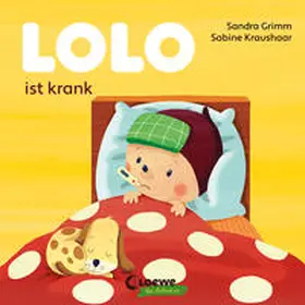 Grimm / Loewe Von Anfang An |  Lolo ist krank | Buch |  Sack Fachmedien