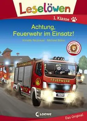 Neubauer / Loewe Erstlesebücher |  Leselöwen 1. Klasse - Achtung, Feuerwehr im Einsatz! | Buch |  Sack Fachmedien