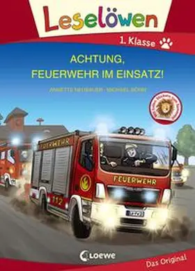 Neubauer / Loewe Erstlesebücher |  Leselöwen 1. Klasse - Achtung, Feuerwehr im Einsatz! (Großbuchstabenausgabe) | Buch |  Sack Fachmedien