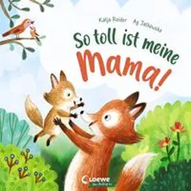 Reider / Loewe Von Anfang An |  So toll ist meine Mama! | Buch |  Sack Fachmedien