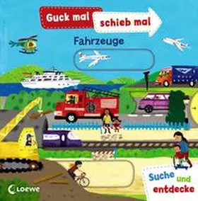  Guck mal, schieb mal! Suche und entdecke - Fahrzeuge | Buch |  Sack Fachmedien