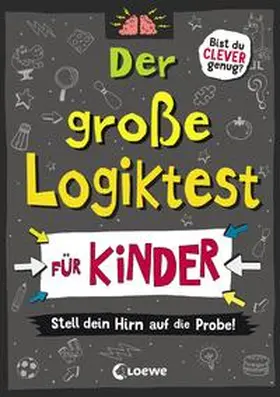 Moore |  Der große Logiktest für Kinder - Stell dein Hirn auf die Probe! | Buch |  Sack Fachmedien