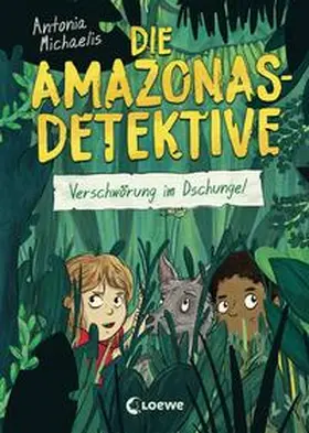 Michaelis / Loewe Kinderbücher |  Die Amazonas-Detektive (Band 1) - Verschwörung im Dschungel | Buch |  Sack Fachmedien