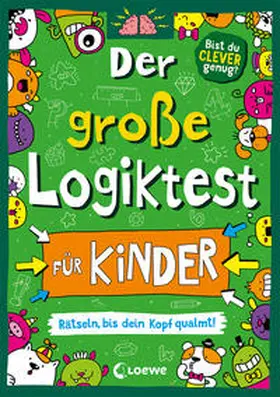 Moore / Loewe Lernen und Rätseln / Loewe Kreativ |  Der große Logiktest für Kinder - Rätseln, bis dein Kopf qualmt! | Buch |  Sack Fachmedien