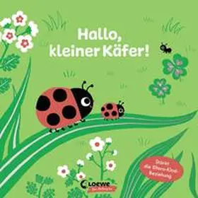 Loewe Von Anfang An |  Hallo, kleiner Käfer! | Buch |  Sack Fachmedien