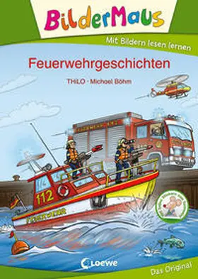 THiLO / Loewe Erstlesebücher |  Bildermaus - Feuerwehrgeschichten | Buch |  Sack Fachmedien