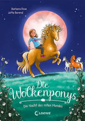 Rose / Loewe Erstlesebücher |  Die Wolkenponys (Band 2) - Die Nacht des roten Mondes | Buch |  Sack Fachmedien