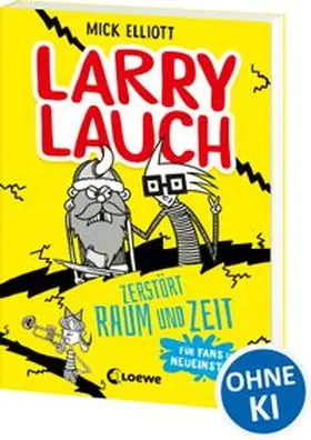 Elliott |  Larry Lauch zerstört Raum und Zeit | Buch |  Sack Fachmedien