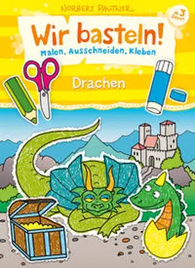  Wir basteln! - Malen, Ausschneiden, Kleben - Drachen | Buch |  Sack Fachmedien