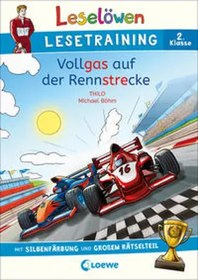THiLO / Loewe Erstlesebücher |  Leselöwen Lesetraining 2. Klasse - Vollgas auf der Rennstrecke | Buch |  Sack Fachmedien