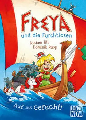 Till / Loewe Wow! |  Freya und die Furchtlosen (Band 1) - Auf ins Gefecht! | Buch |  Sack Fachmedien