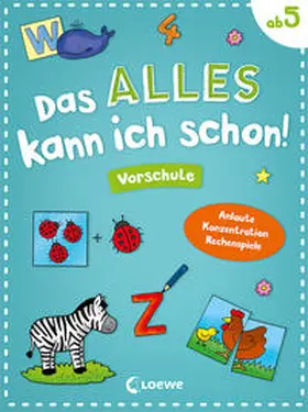 Loewe Lernen und Rätseln / Loewe Kreativ |  Das alles kann ich schon! - Vorschule | Buch |  Sack Fachmedien