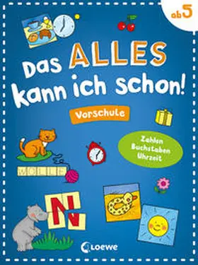 Loewe Lernen und Rätseln |  Das alles kann ich schon! - Vorschule | Buch |  Sack Fachmedien