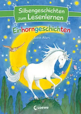 Allert / Loewe Erstlesebücher |  Silbengeschichten zum Lesenlernen - Einhorngeschichten | Buch |  Sack Fachmedien
