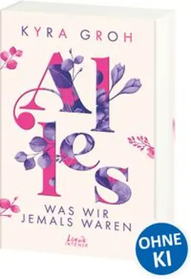 Groh | Alles, was wir jemals waren (Alles-Trilogie, Band 3) | Buch | 978-3-7432-1151-3 | www.sack.de