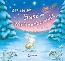 Harry / Loewe Weihnachten / Loewe Vorlesebücher |  Der kleine Hase im Weihnachtswald | Buch |  Sack Fachmedien