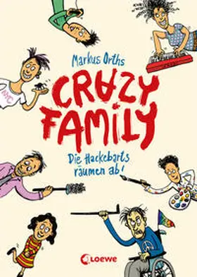 Orths |  Crazy Family (Band 1) - Die Hackebarts räumen ab! | Buch |  Sack Fachmedien