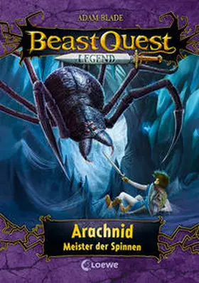 Blade / Loewe Kinderbücher |  Beast Quest Legend (Band 11) - Arachnid, Meister der Spinnen | Buch |  Sack Fachmedien