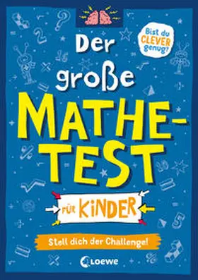 Moore / Loewe Lernen und Rätseln |  Der große Mathetest für Kinder - Stell dich der Challenge! | Buch |  Sack Fachmedien