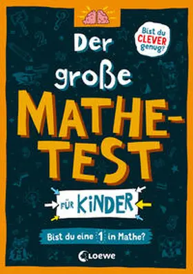 Moore / Loewe Lernen und Rätseln |  Der große Mathetest für Kinder - Bist du eine 1 in Mathe? | Buch |  Sack Fachmedien
