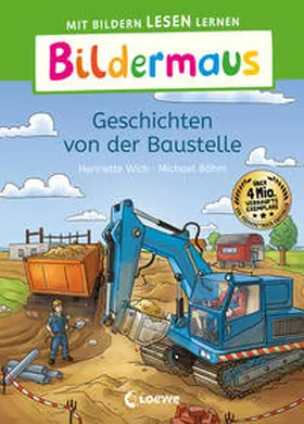 Wich / Loewe Erstlesebücher |  Bildermaus - Geschichten von der Baustelle | Buch |  Sack Fachmedien