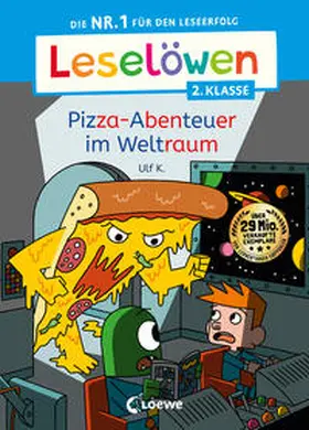 K. / Loewe Erstlesebücher / Loewe Erstes Selberlesen |  Leselöwen 2. Klasse - Pizza-Abenteuer im Weltraum | Buch |  Sack Fachmedien