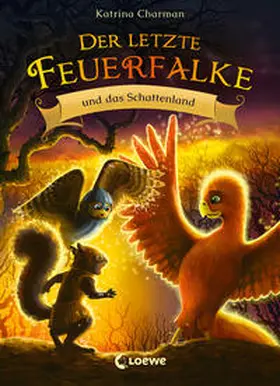 Charman |  Der letzte Feuerfalke und das Schattenland (Band 5) | Buch |  Sack Fachmedien